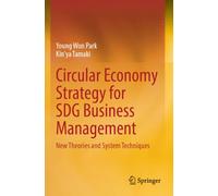 Circular Economy Strategy for SDG Business Management: New Theories and System Techniques