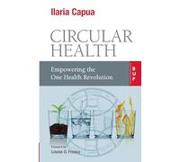 Circular Health: Empowering the One Health Revolution
