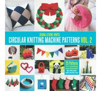 Circular Knitting Machine Patterns Vol. 2: 25 Patterns for 4, 22, 46 and 48 Need