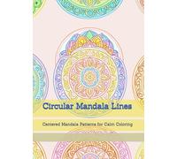 Circular Mandala Lines: Centered Mandala Patterns for Calm Coloring