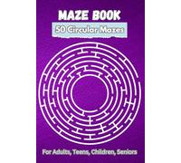 Circular Maze: Perfect for Anyone with Easy to Solve Puzzles for Time Pass, Mindfulness, Relaxation, and More | 6"x9" | 100 pages | 50 mazes | ... … Gift for Friends, Travel and Free Time