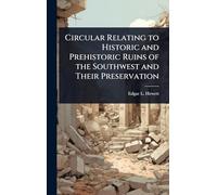 Circular Relating to Historic and Prehistoric Ruins of the Southwest and Their Preservation