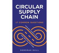 Circular Supply Chain: 17 Common Questions (How Any Supply Chain Can Take the Next Step)