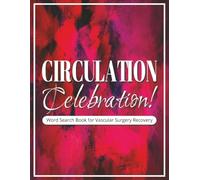 Circulation Celebration! Word Search Book for Vascular Surgery Recovery: Funny Vascular Surgery Gifts | Large Print Word Find Puzzles to Beat Boredom, ... During Downtime | Includes a Gift Note Page