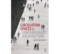Circulation Spaces in Contemporary Architecture