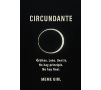 CIRCUNDANTE: Órbitas. Leés. Sentís. No hay principio. No hay final.