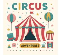 Circus Adventures: A magical escape into whimsical circus worlds. Unwind, de-stress, and ignite your creativity with 40 captivating illustrations