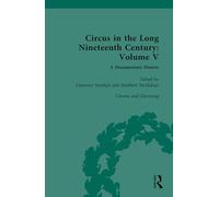 Circus and Sideshow in the Long Nineteenth Century: A Documentary History: Volume V: Clowns and Clowning: 5