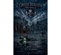 Circus Beneath The Walls: 1
