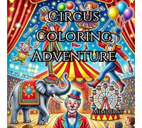 Circus Coloring Adventure: Fun Coloring Book