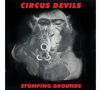 Circus Devils - Stomping Grounds