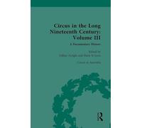 Circus in the Long Nineteenth Century: Volume III: Circus in Australia: 3
