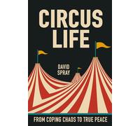 Circus Life: From Coping Chaos to Real Peace