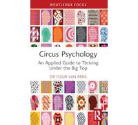 Circus Psychology: An Applied Guide to Thriving Under the Big Top