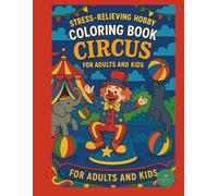 Circus: Stress-Relievings Hobby: Coloring Book