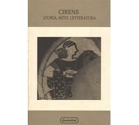 Cirene. Storia, mito, letteratura. Atti del 4º Convegno Sisac (Urbino, 3 l...