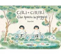 Ciri e Cirirì. Che spasso la pioggia! Ediz. a colori