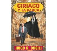 Ciriaco y la Parca: Un alma desafía al destino y la compasión impone la verdad