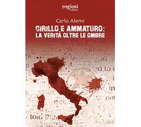 Cirillo e Ammaturo: la verità oltre le ombre