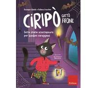 Ciripò gatto fifone. Sette storie scacciapaura per bambini coraggiosi