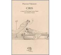 Ciris. Testo latino a fronte
