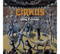 Cirkus: The Young Person's Guide to King Crimson - Live - King ... (Audio cd)
