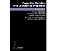 Ciro Ciliberto Projective Varieties with Unexpected Propertie (Copertina rigida)