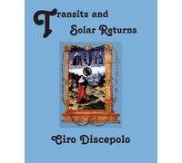 Ciro Discepolo Transits and Solar Returns (Tascabile)