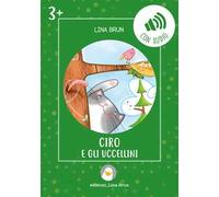 Ciro e gli uccellini. Ediz. illustrata. Con audio