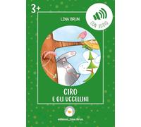 Ciro e gli uccellini. Ediz. illustrata. Con audio