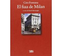 Ciro Fontana. El fiaa de Milan - Bartesaghi Paolo