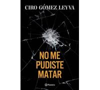 Ciro Gómez Leyv No Me Pudiste Matar (Memorias) / You Couldn't Kill M (Tascabile)
