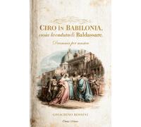 Ciro in Babilonia: ossia la caduta di Baldassare