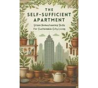 Ciro Irmici The Self-Sufficient Apartment (Tascabile)