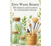 Ciro Irmici Zero-Waste Beauty (Tascabile)