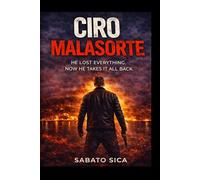 Ciro Malasorte: Revenge, Pain and Survival in a World Without Justice