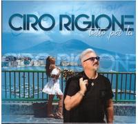 Ciro Rigione: Tutto Per Lei - CD