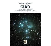 Ciro. Un dio senza memoria si interroga sul senso della vita