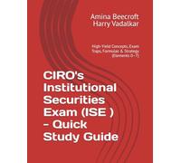 CIRO's Institutional Securities Exam (ISE ) - Quick Study Guide: High-Yield Concepts, Exam Traps, Formulas & Strategy (Elements 0-7)