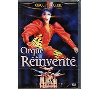 Cirque du Soleil - Cirque Reinvente'