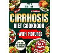 CIRRHOSIS DIET COOKBOOK: Your Complete Nutrition Guide for Healing, Strength, and Everyday Confidence