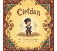 Cirtdan: The Tiny Hero of Azerbaijan: A Classic Azerbaijani Folk Tale for Children