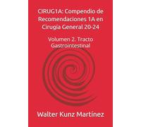 CIRUG1A: Compendio de Recomendaciones 1A en Cirugía General 20-24: Volumen 2. Tracto Gastrointestinal