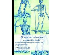Cirugía del colon en preguntas test: Preparación para oposiciones de Cirugía General