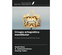 Cirugía ortognática mandibular: Principios, técnicas y aplicaciones clínicas