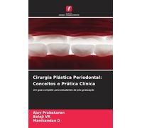 Cirurgia Plástica Periodontal: Conceitos e Prática Clínica: Um guia completo para estudantes de pós-graduação