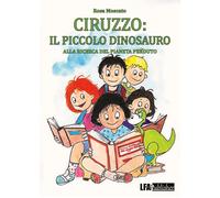 Ciruzzo: il piccolo dinosauro. Alla ricerca del pianeta perduto