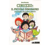Ciruzzo: il piccolo dinosauro. Alla ricerca del pianeta perduto. Ediz. italiana e inglese