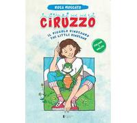 Ciruzzo. Il piccolo dinosauro-The little dinosaur. Ediz. multilingue