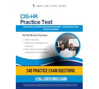 CIS-HR Practice Tests: CIS-HR (Certified Instrument Specialist - Human Resources) Practice Tests for ServiceNow Featuring 240 Exam-Style Questions, 4 Mock Exams, and Clear Answer Explanations